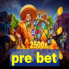 pre bet