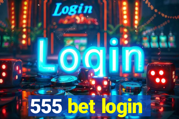 555 bet login