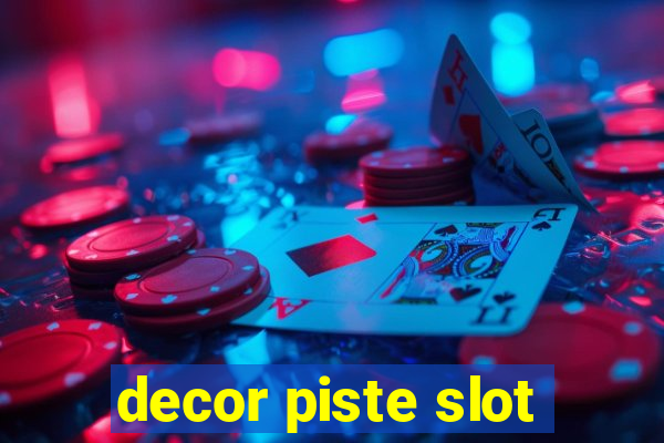 decor piste slot