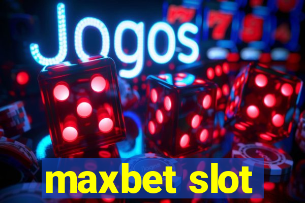 maxbet slot