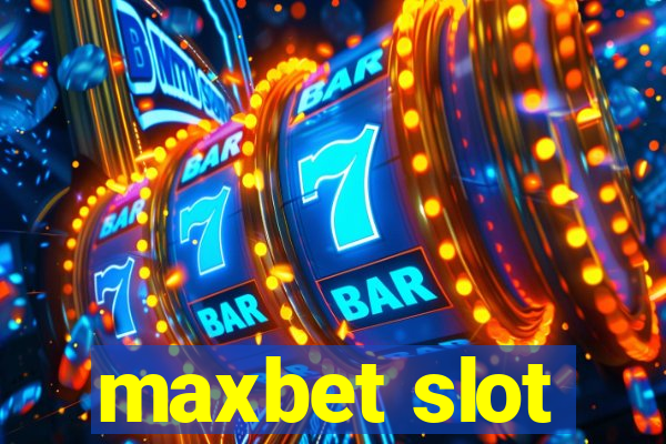 maxbet slot