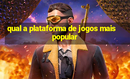 qual a plataforma de jogos mais popular