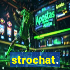 strochat.