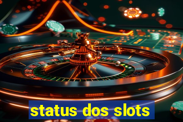 status dos slots