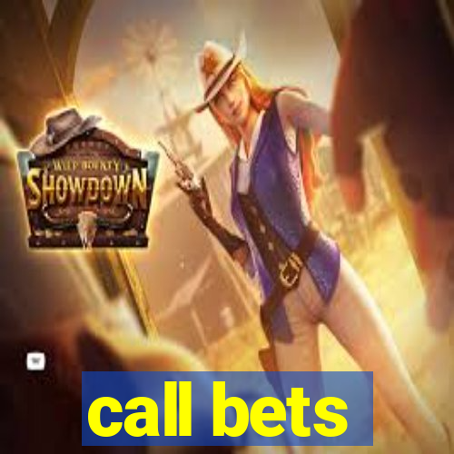 call bets