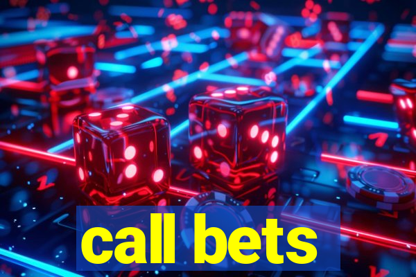 call bets