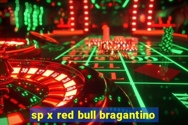 sp x red bull bragantino