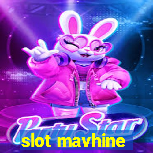 slot mavhine