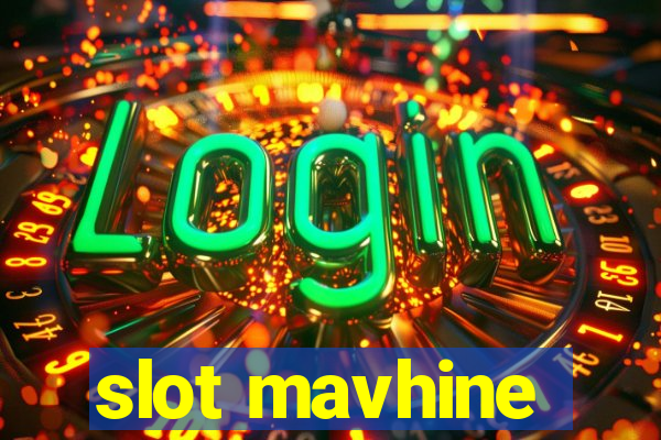 slot mavhine