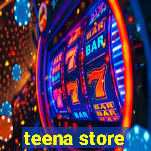 teena store