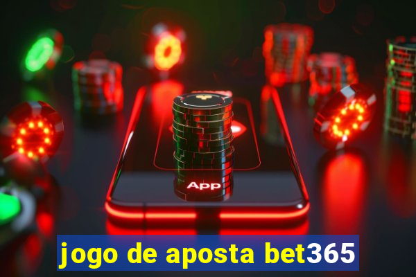 jogo de aposta bet365