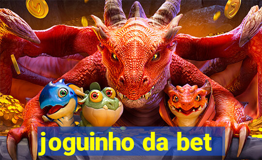 joguinho da bet