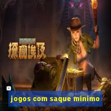 jogos com saque minimo