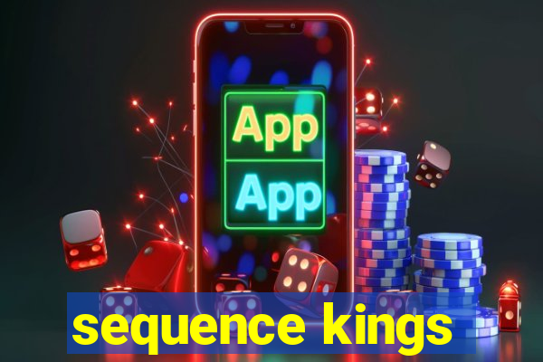 sequence kings