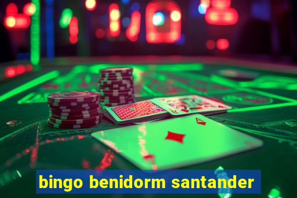 bingo benidorm santander