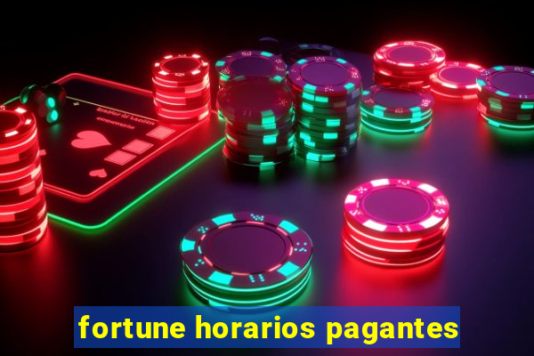 fortune horarios pagantes