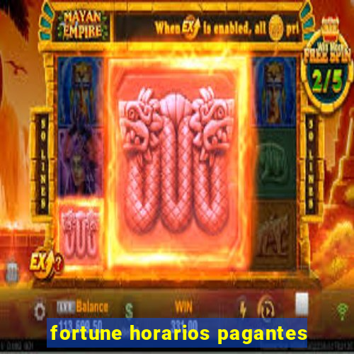 fortune horarios pagantes