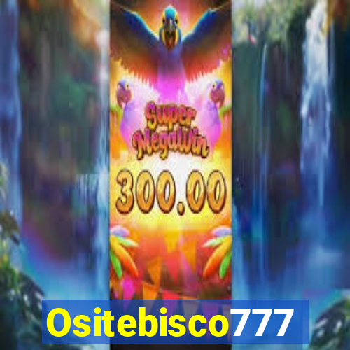 Ositebisco777