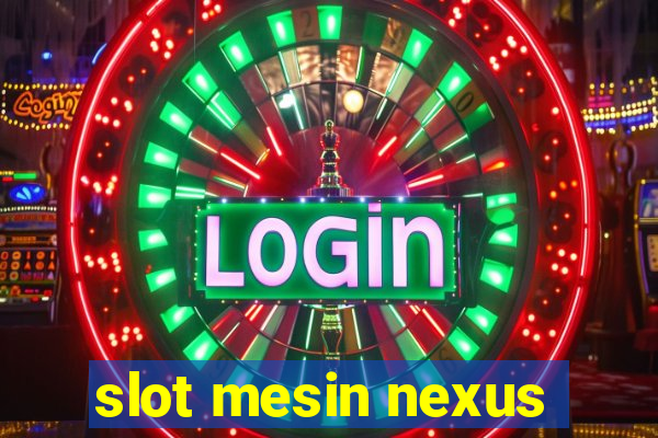 slot mesin nexus