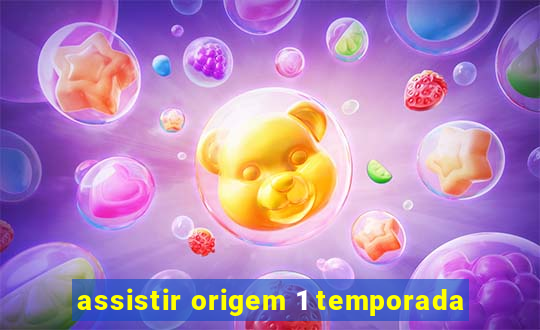 assistir origem 1 temporada