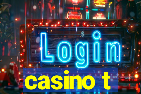 casino t