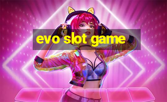 evo slot game