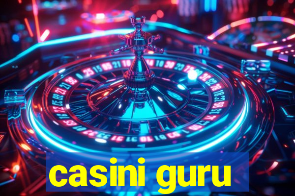 casini guru