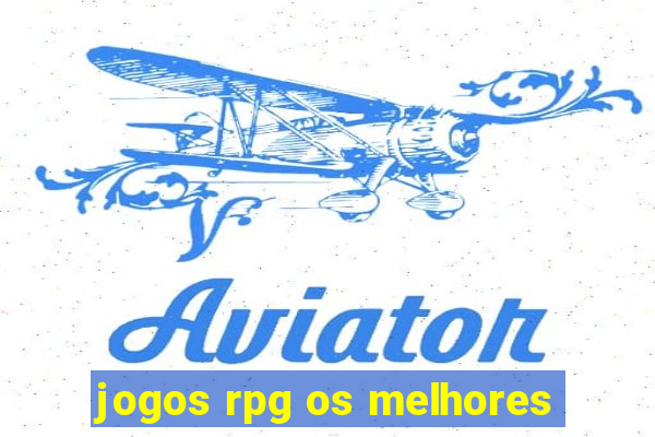 jogos rpg os melhores