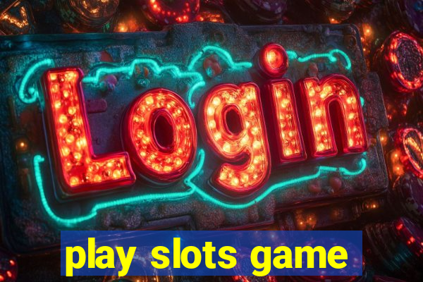 play slots game