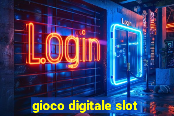 gioco digitale slot