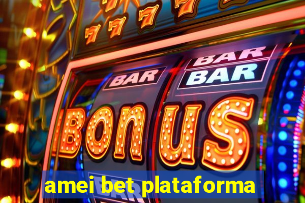 amei bet plataforma