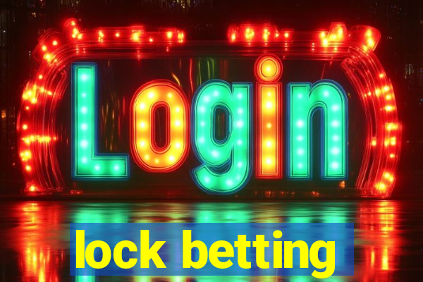 lock betting