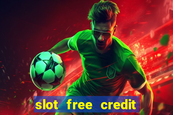 slot free credit ??? ???? ??? ??? ???? ????