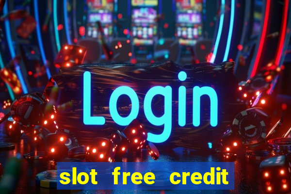 slot free credit ??? ???? ??? ??? ???? ????