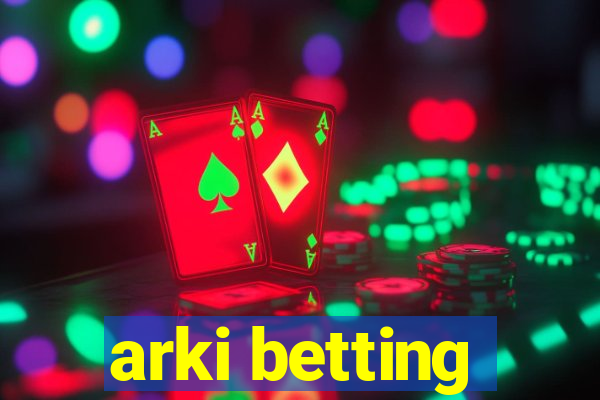 arki betting