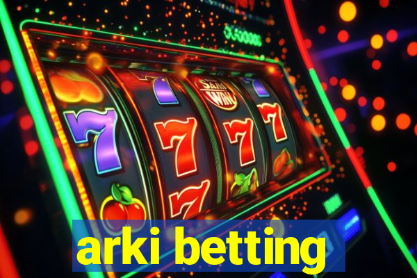 arki betting