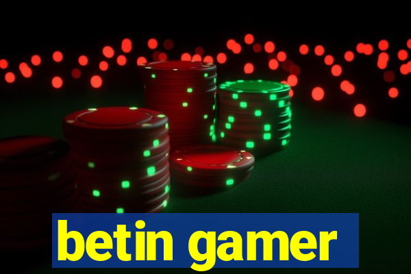 betin gamer