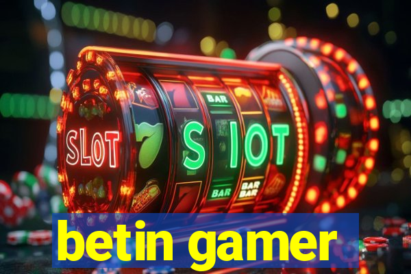 betin gamer