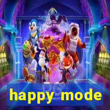 happy mode