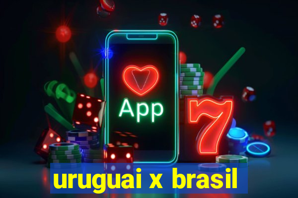 uruguai x brasil