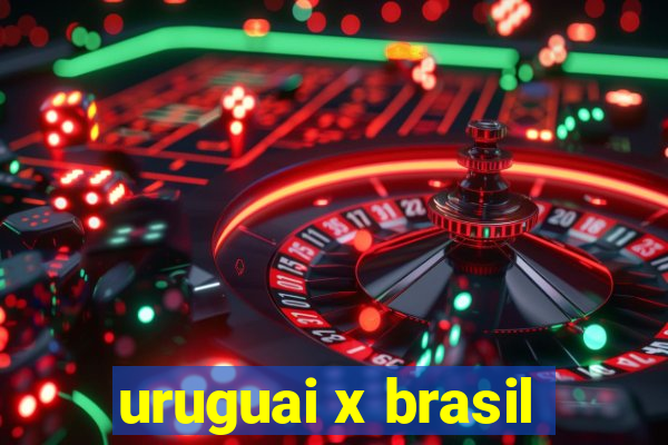 uruguai x brasil