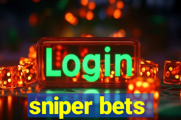 sniper bets