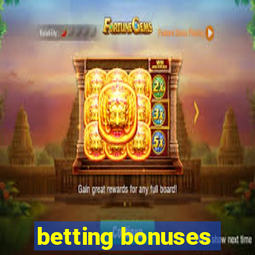 betting bonuses