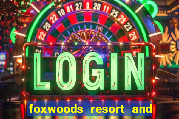 foxwoods resort and casino hotels