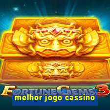 melhor jogo cassino