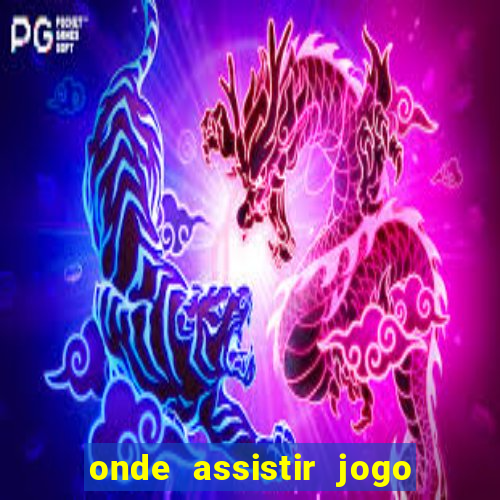 onde assistir jogo da espanha