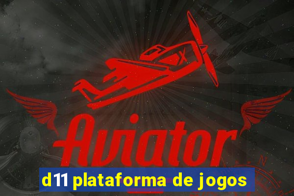 d11 plataforma de jogos