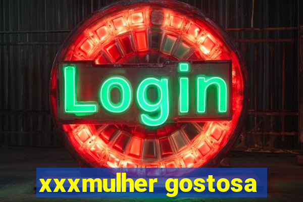 xxxmulher gostosa