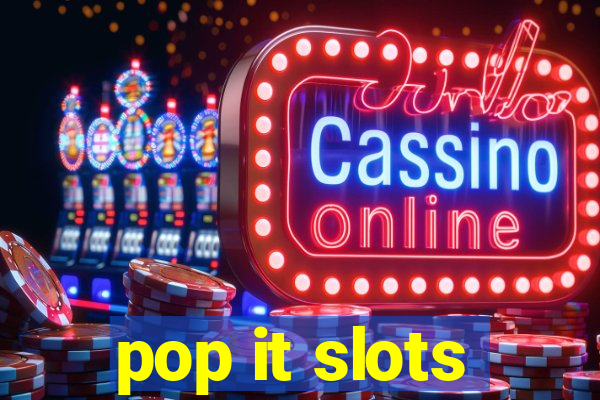 pop it slots