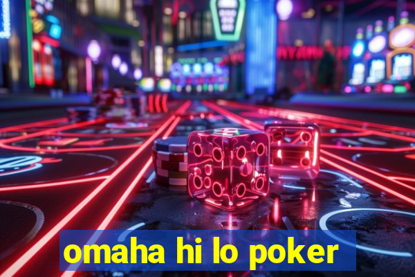 omaha hi lo poker